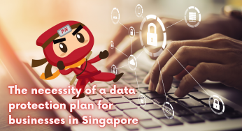 The necessity of a data protection plan for businesses in Singapore