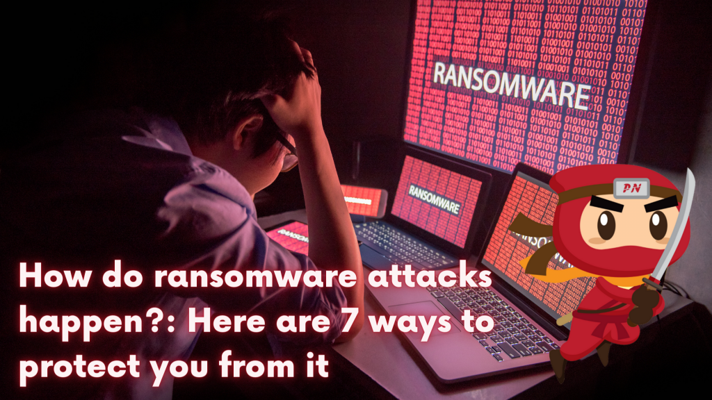 How do ransomware attacks happen