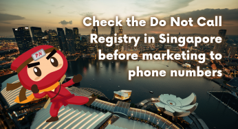 Check the Do Not Call Registry in Singapore before marketing to phone numbers