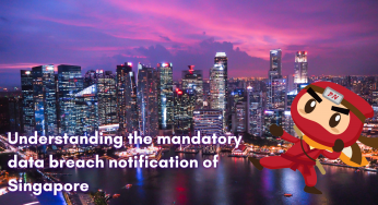 Understanding the mandatory data breach notification of Singapore