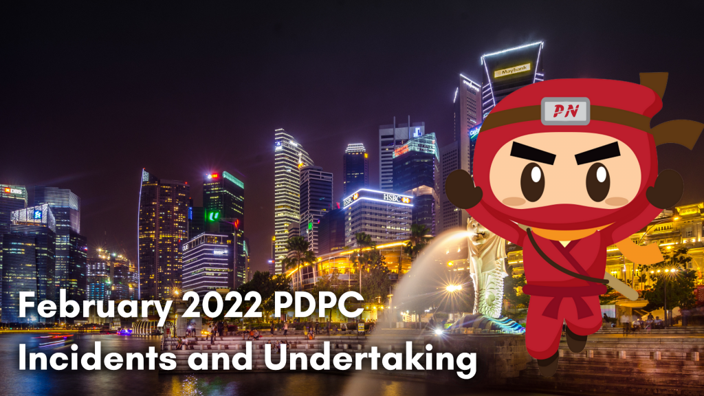 February 2022 PDPC Incidents and Undertaking
