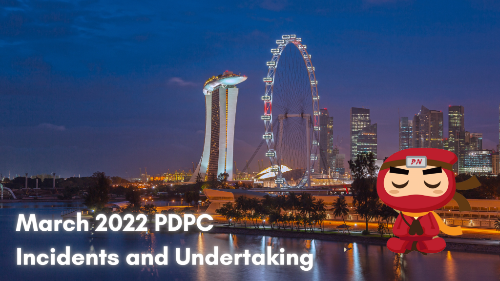 March 2022 PDPC Incidents and Undertaking
