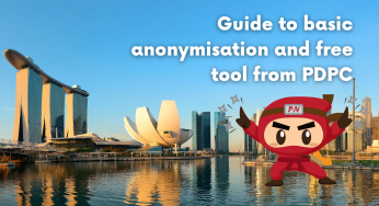 Guide to basic anonymisation and free tool from PDPC