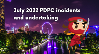 July 2022 PDPC incidents and undertaking