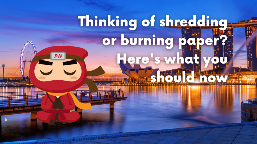 shredding or burning paper
