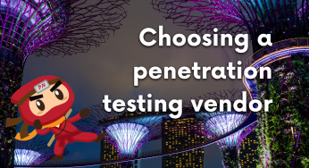 Choosing a penetration testing vendor: Your complete checklist in Singapore