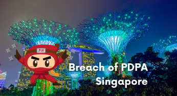 Breach of PDPA Singapore: 5 Things Your Organisation Should Know