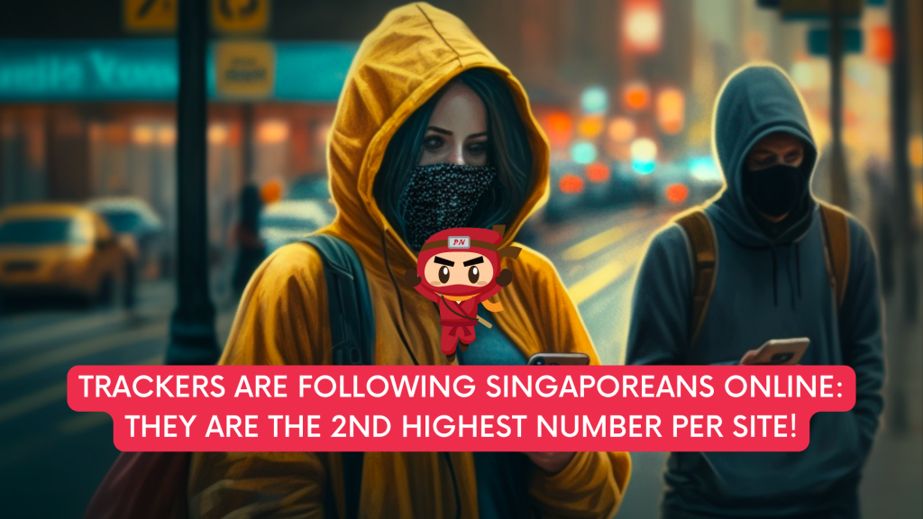 Trackers are following Singaporeans online