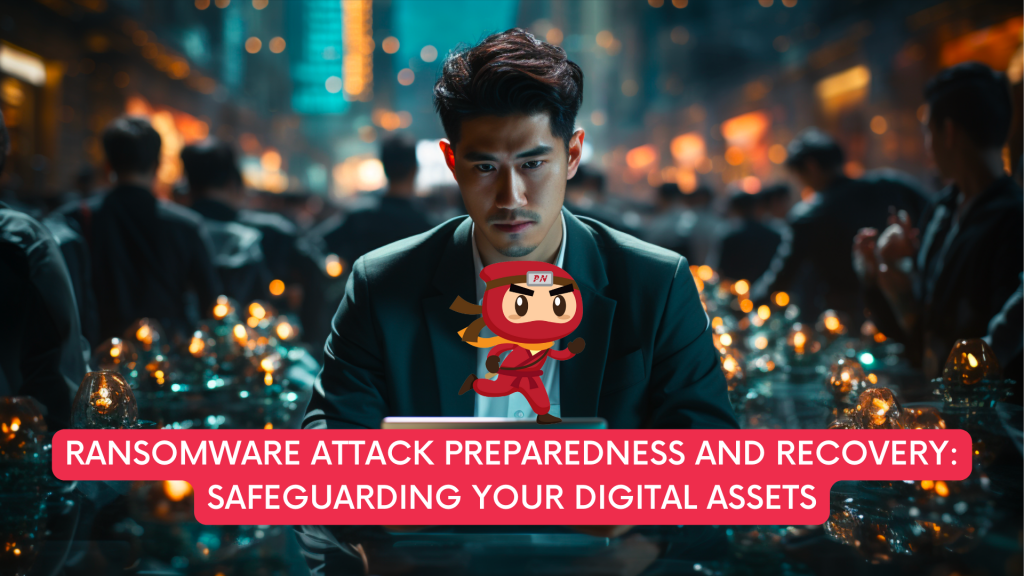 Ransomware Attack Preparedness and Recovery
