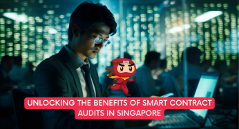 Unlocking the Benefits of Smart Contract Audits in Singapore