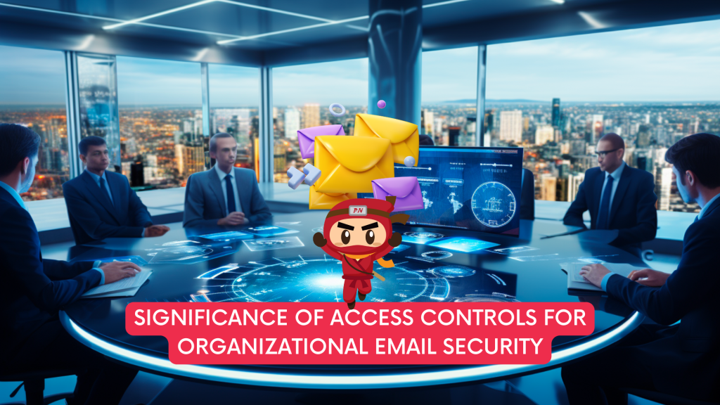 Access Controls for Organizational Email Security