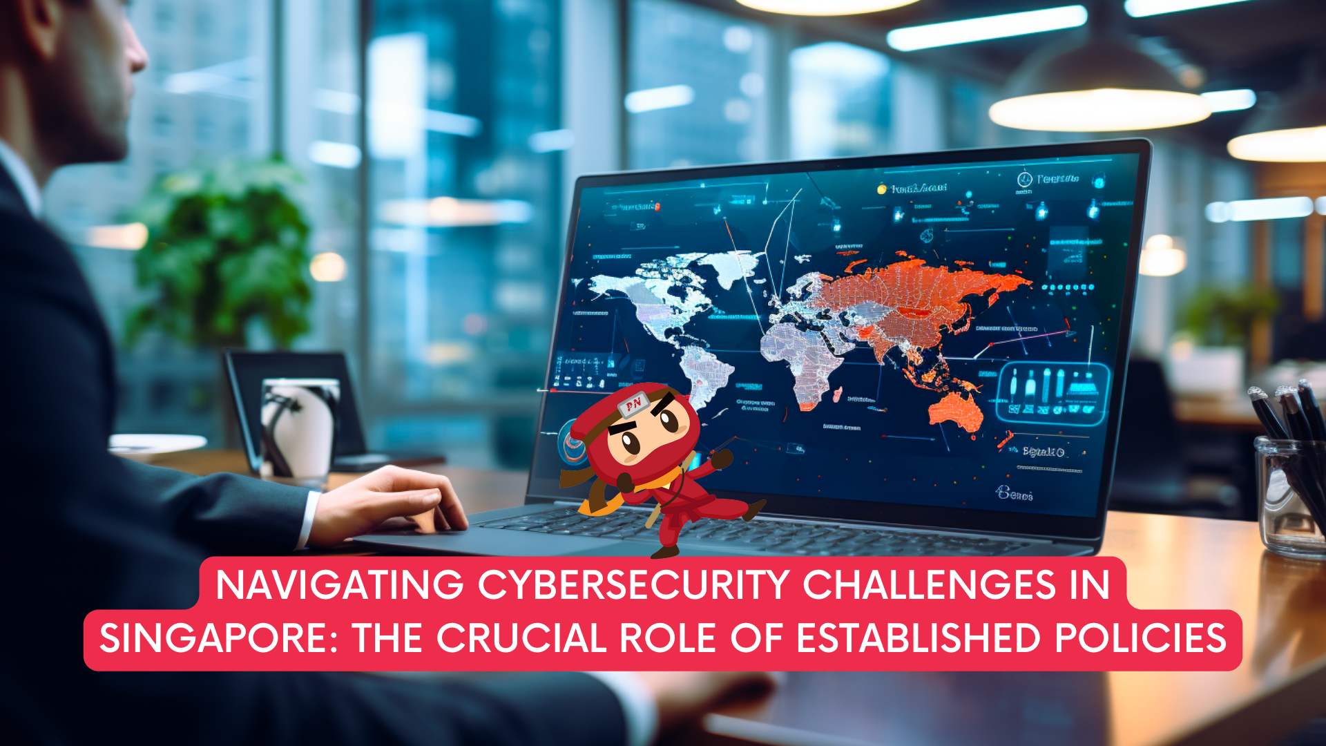 Navigating Cybersecurity Challenges in Singapore: The Crucial Role of Established Policies