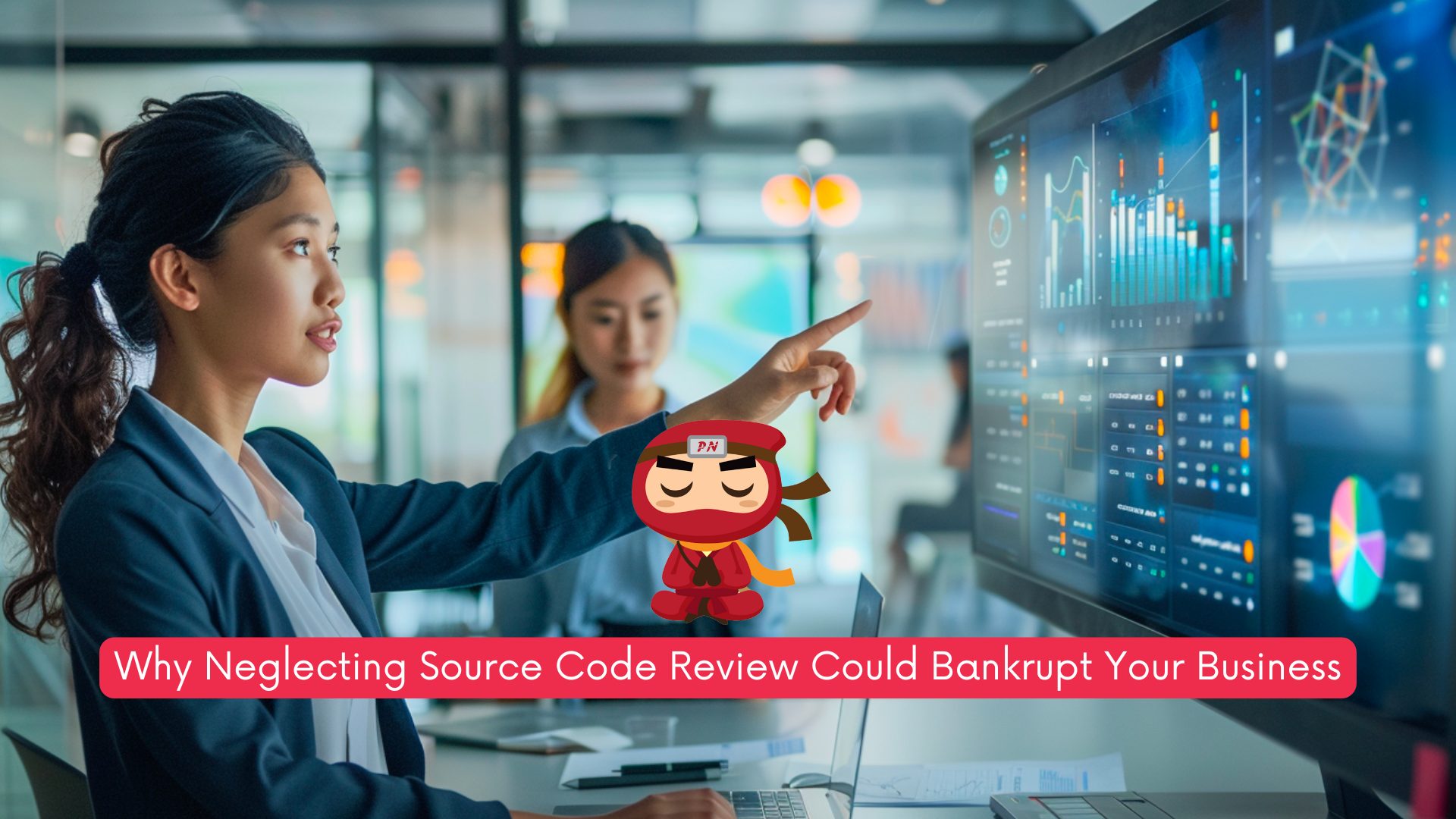 Why Neglecting Source Code Review Could Bankrupt Your Business