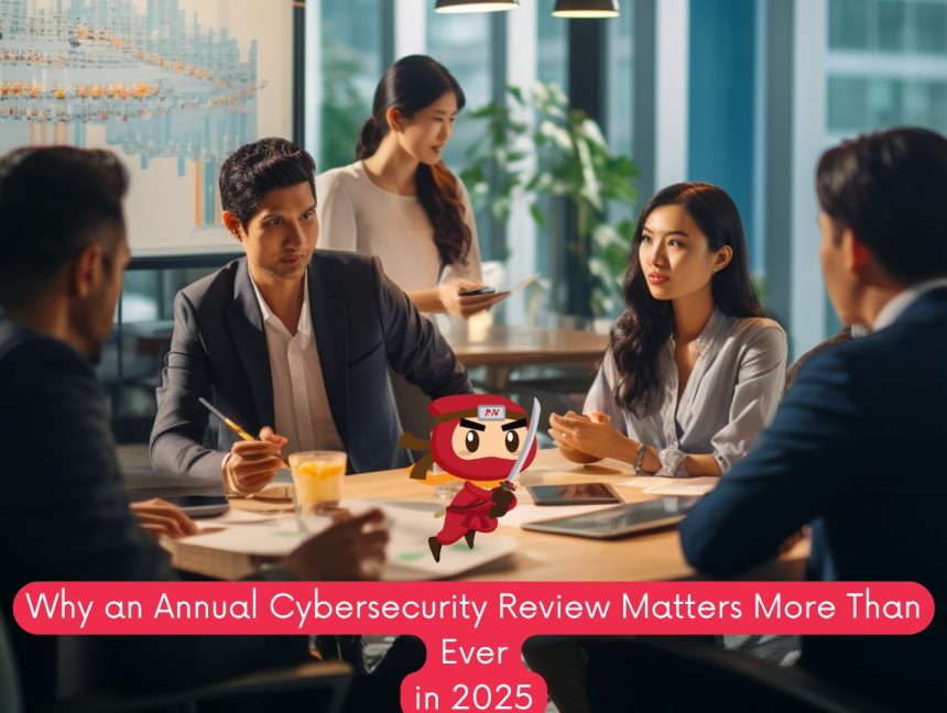 Why an Annual Cybersecurity Review Matters More Than Ever in 2025