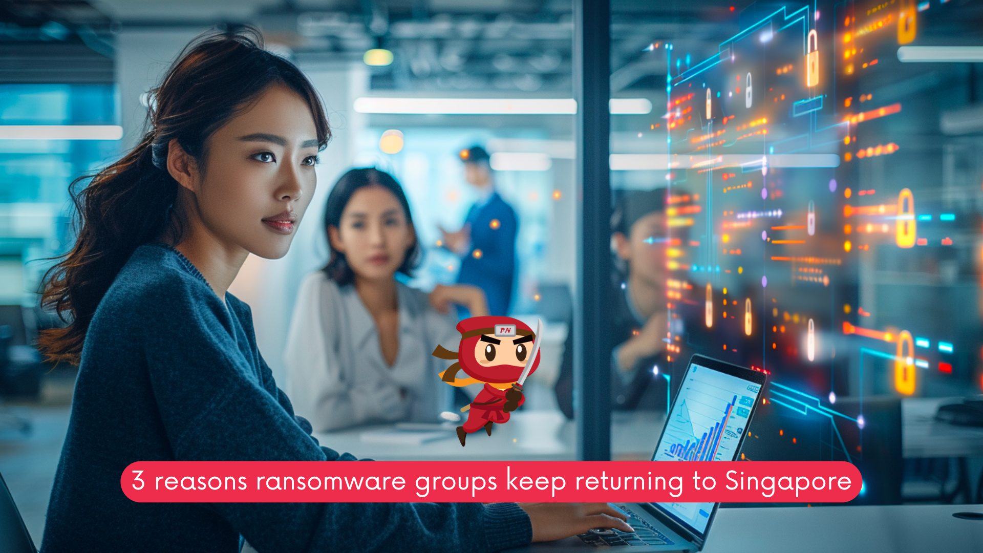 3 reasons ransomware groups keep returning to Singapore
