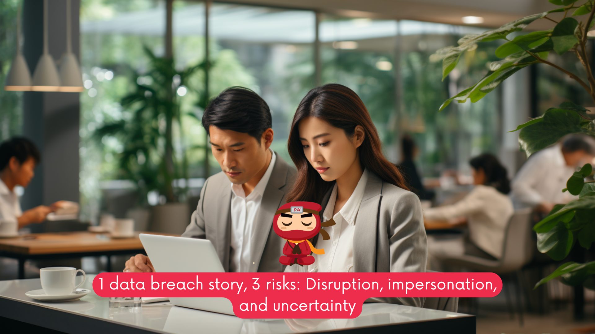 1 data breach story, 3 risks: Disruption, impersonation, and uncertainty 1 data breach